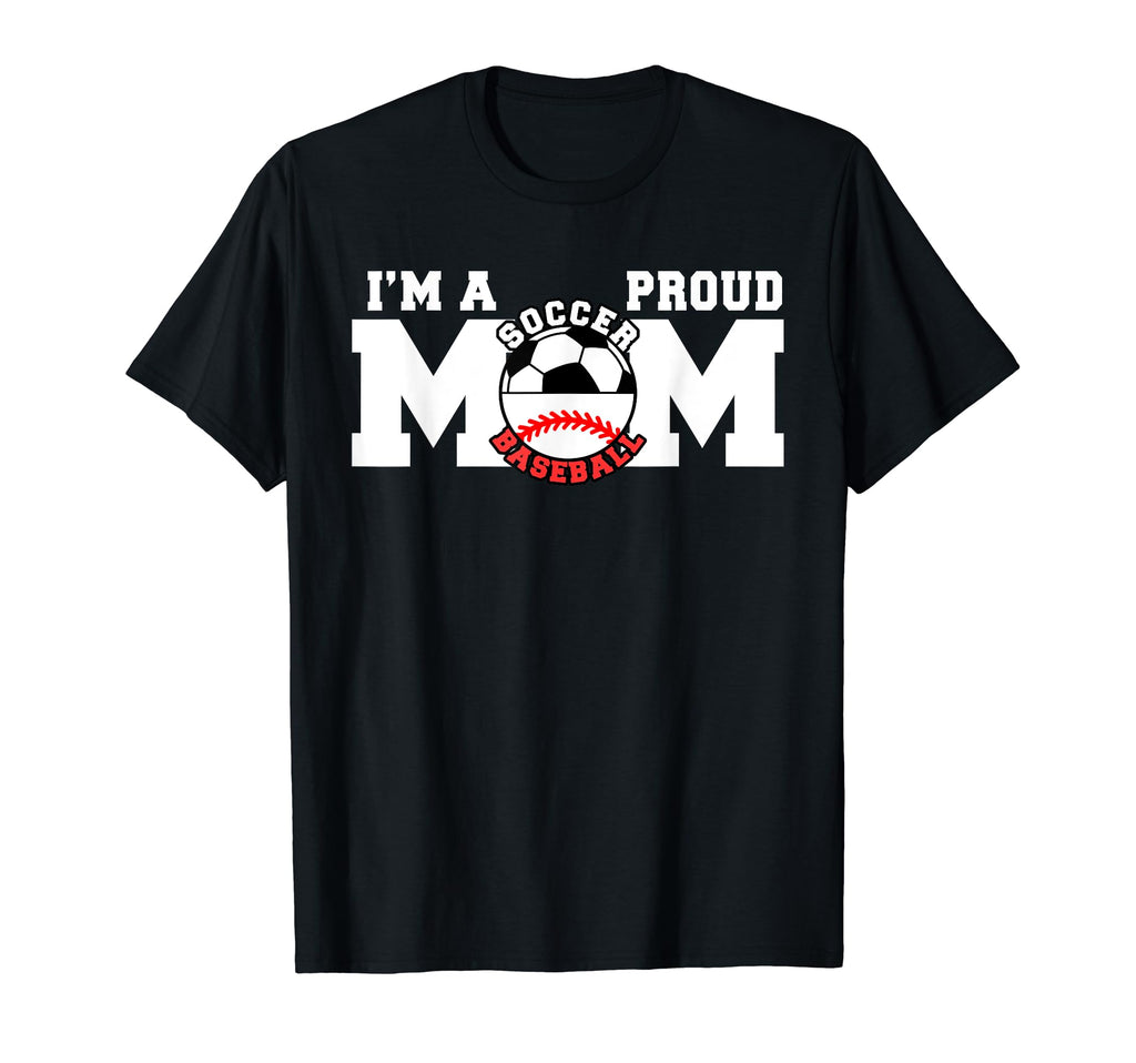 Im Proud Mom Funny Soccer Baseball T-Shirt - Streetwear Style for Adults - T-Shirt, Sweatshirt, Hoodie