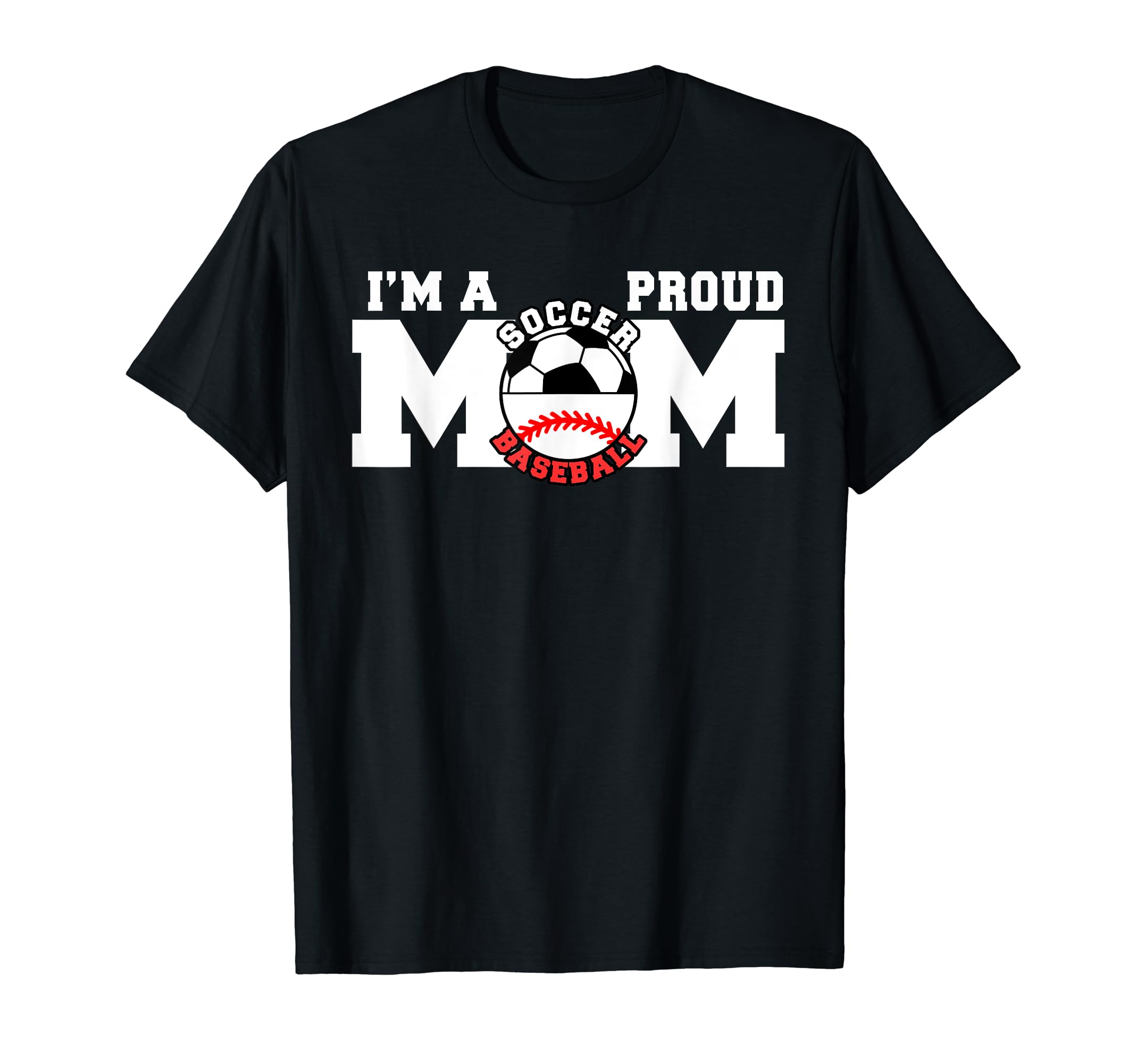 Im Proud Mom Funny Soccer Baseball T-Shirt - Streetwear Style for Adults - T-Shirt, Sweatshirt, Hoodie