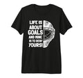 Life Is About Goals And Mine Is To Deny T-Shirt - Minimalist Print Unisex - T-Shirt, Sweatshirt, Hoodie