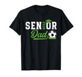 Soccer Senior Dad Senior Soccer Player T-Shirt - Aesthetic Graphic Unisex - T-Shirt, Sweatshirt, Hoodie