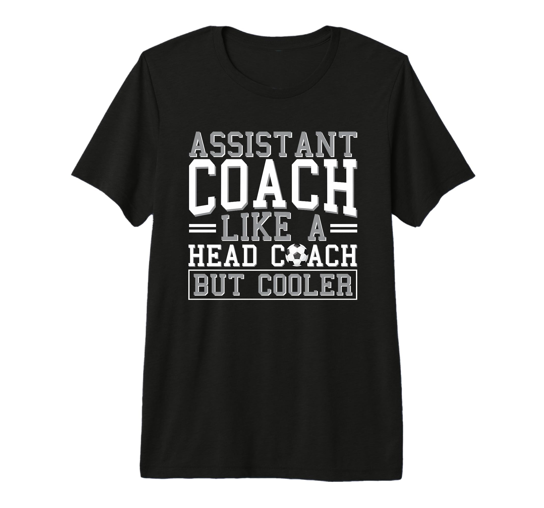 Soccer Assistant Coach Like Head Coach Tri T-Shirt - Unique Graphic Unisex - T-Shirt, Sweatshirt, Hoodie