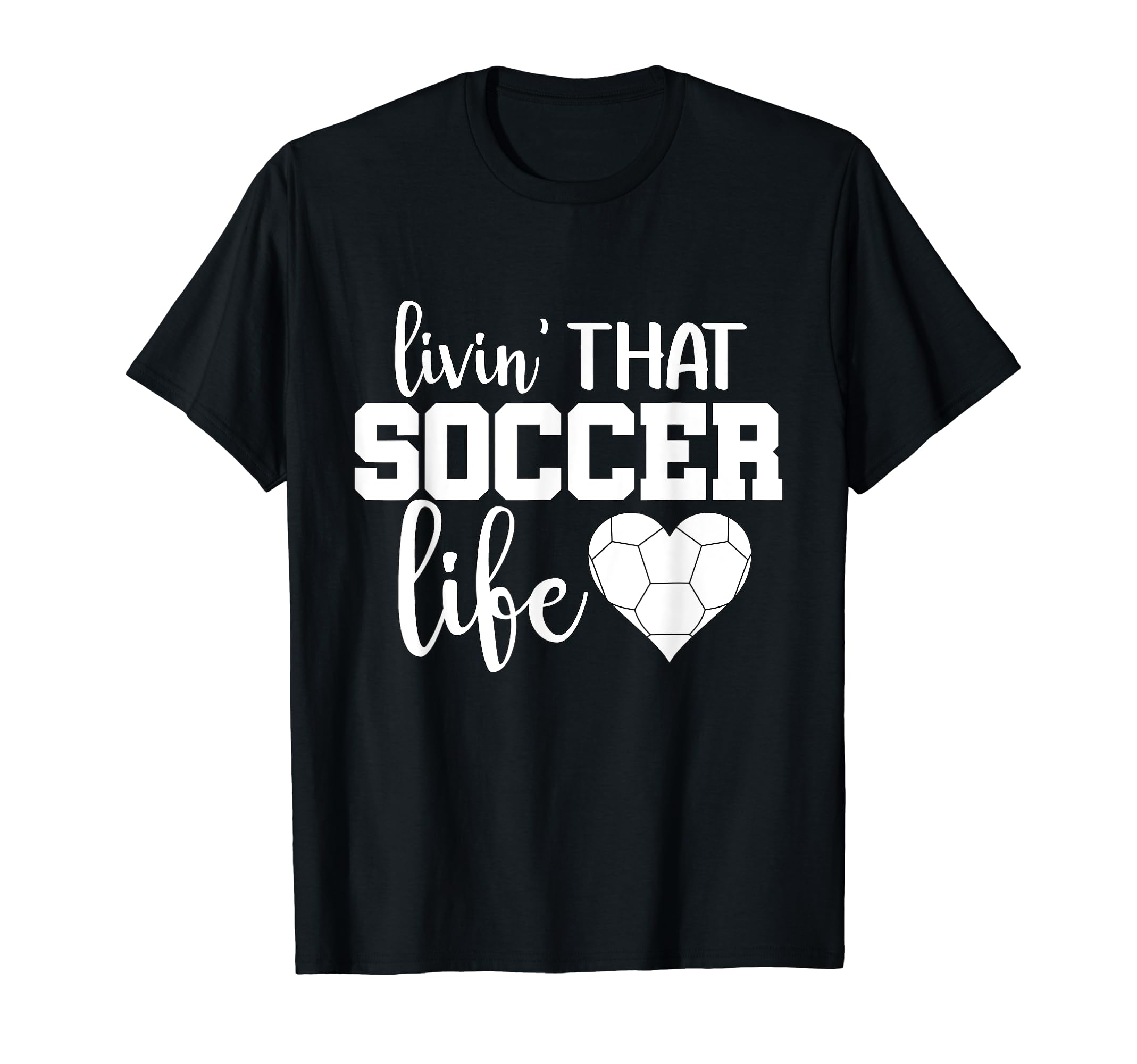 Living That Soccer Mom Life T-Shirt - Novelty Apparel Unisex - T-Shirt, Sweatshirt, Hoodie
