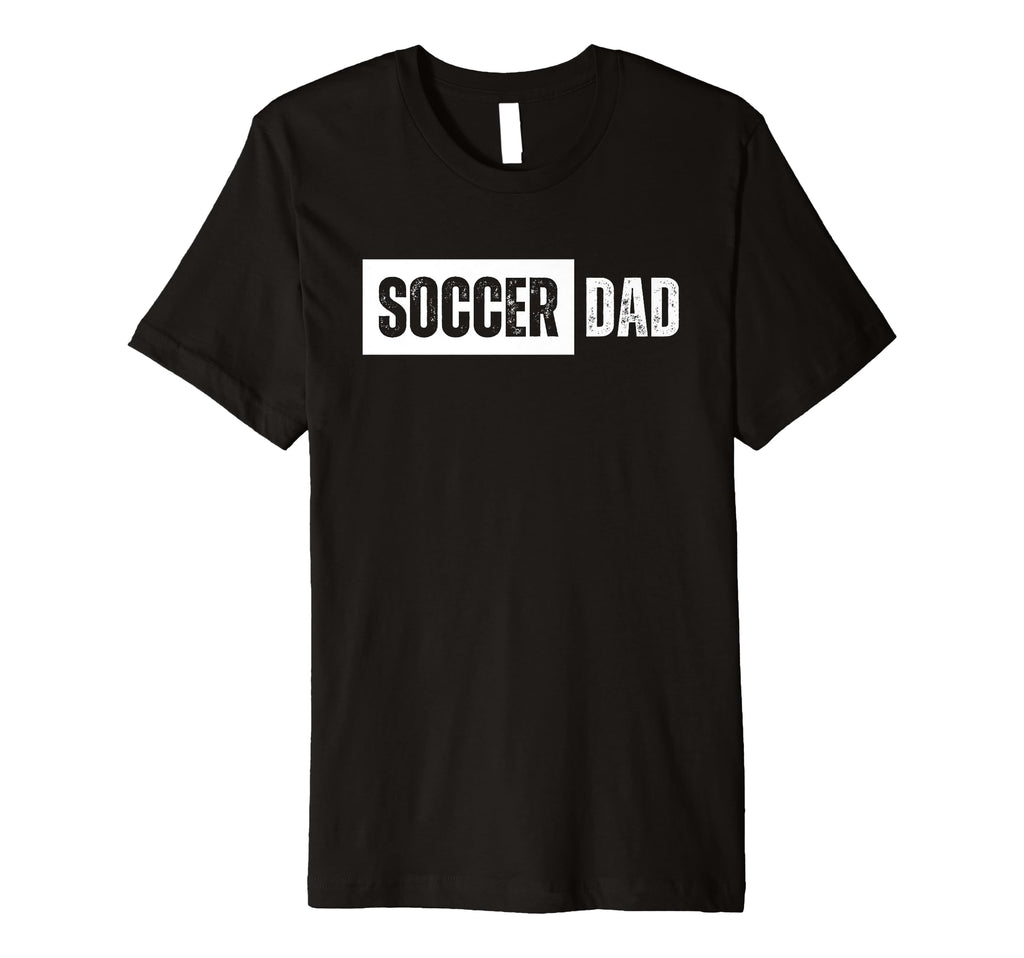 Mens Soccer Dad Distressed T-Shirt - Casual Everyday Wear Men Women - T-Shirt, Sweatshirt, Hoodie