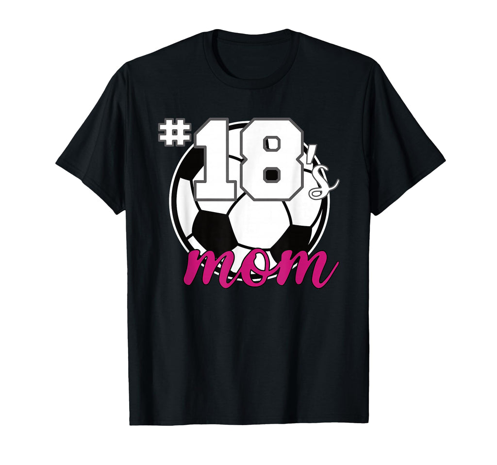 Soccer Mom 18S Mom Number 18 Soccer T-Shirt - Aesthetic Graphic Unisex - T-Shirt, Sweatshirt, Hoodie