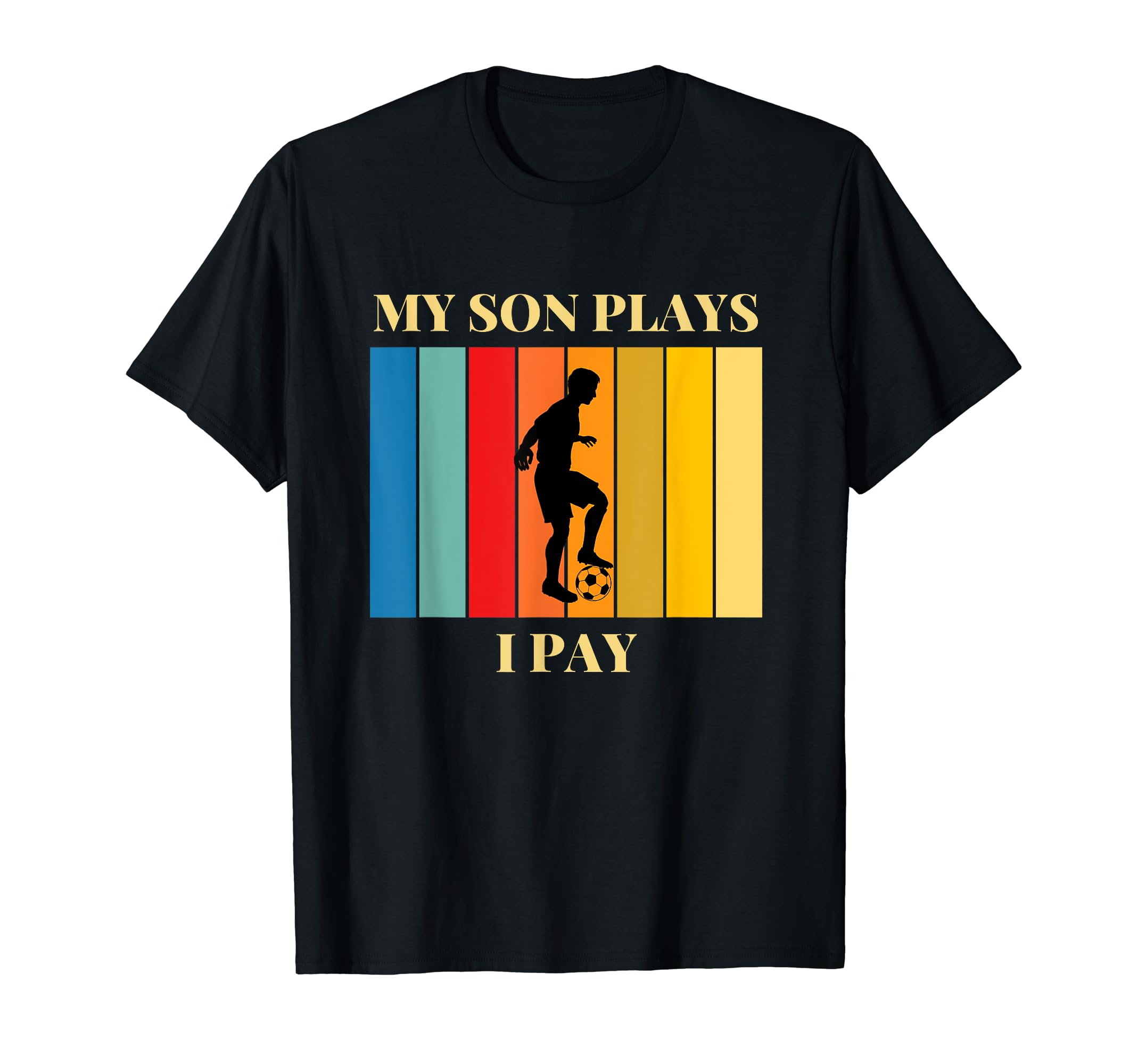 Paying Mom Or Dad Soccer Player T-Shirt - Fun Novelty Design for Adults - T-Shirt, Sweatshirt, Hoodie