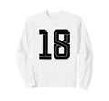 18 White Number 18 Sports Fan Soccer Sweatshirt - Unique Graphic for Adults - T-Shirt, Sweatshirt, Hoodie