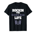Rockin Soccer Mom Life Football Parent T-Shirt - Streetwear Style Unisex - T-Shirt, Sweatshirt, Hoodie