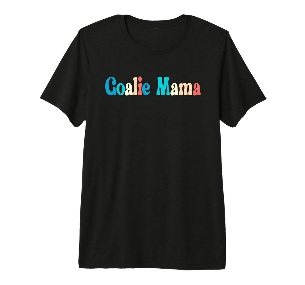 Goalie Mama Goalie Mom Lacrosse Soccer T-Shirt - Unique Graphic for Adults - T-Shirt, Sweatshirt, Hoodie