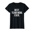 Best Team Mom Ever Sports T-Shirt - Streetwear Style Unisex - T-Shirt, Sweatshirt, Hoodie