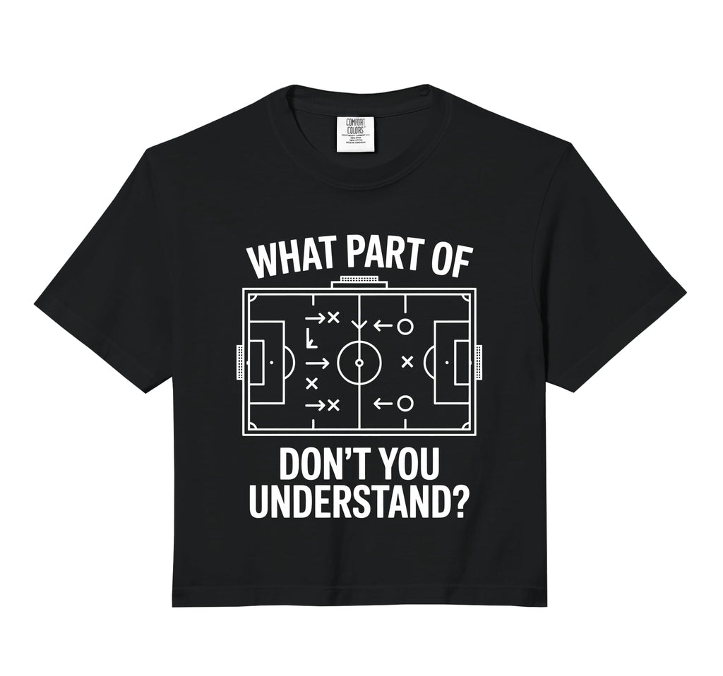 What Part Soccer Football Dont You Hoodie - Casual Everyday Wear Unisex - T-Shirt, Sweatshirt, Hoodie