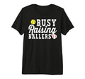 Busy Raising Ballers Baseball T-Shirt - Fun Novelty Design Men Women - T-Shirt, Sweatshirt, Hoodie
