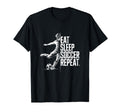 Eat Sleep Soccer Repeat T-Shirt - Aesthetic Graphic Men Women - T-Shirt, Sweatshirt, Hoodie