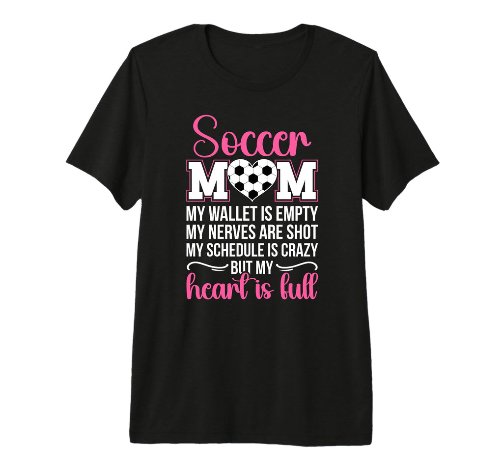 Soccer Mom Soccer Player Mama Proud T-Shirt - Novelty Apparel Unisex - T-Shirt, Sweatshirt, Hoodie