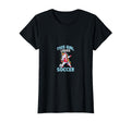 Funny Loves Soccer Sport T-Shirt - Casual Everyday Wear Men Women - T-Shirt, Sweatshirt, Hoodie