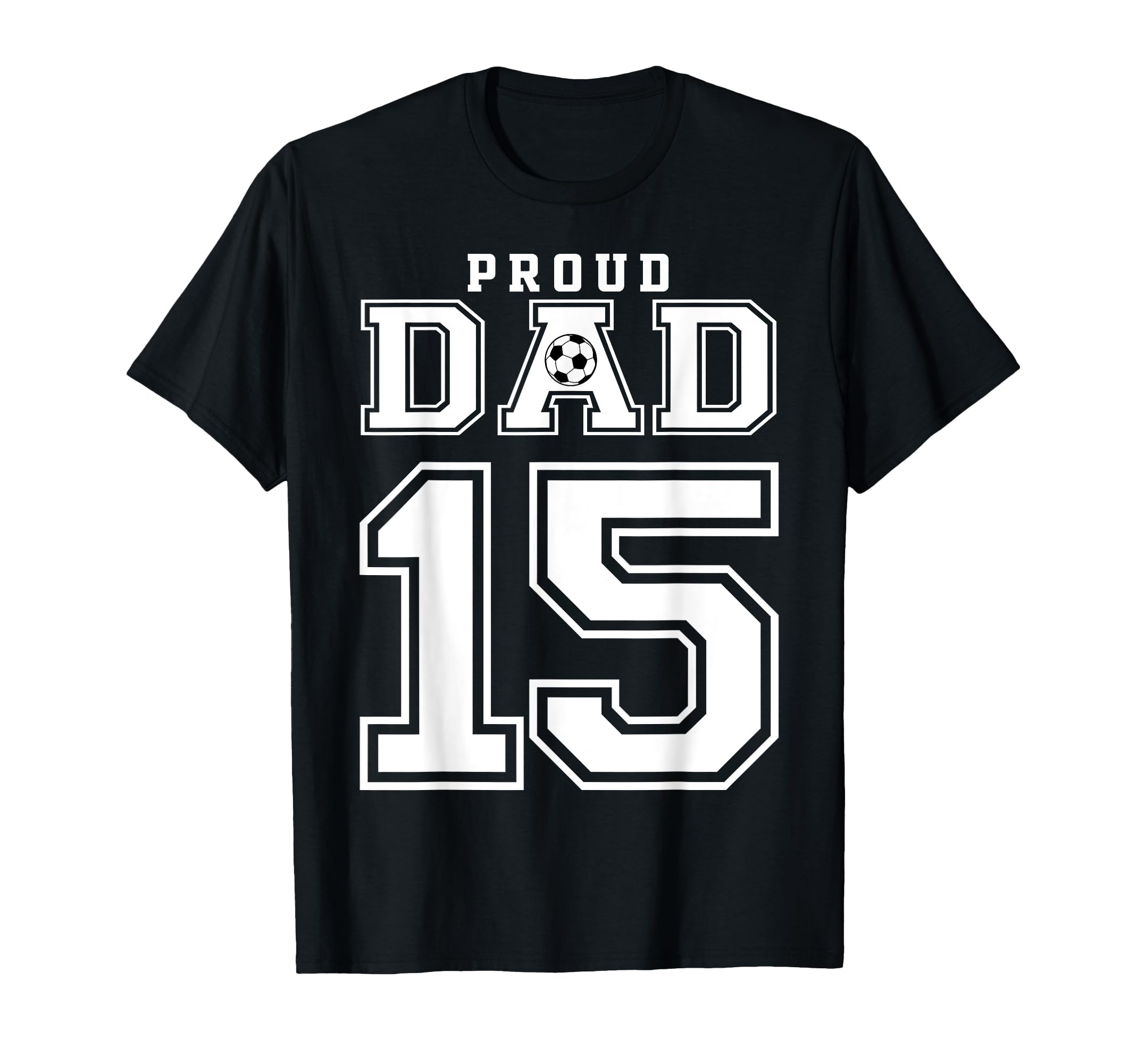 Number 15 Custom Proud Soccer Futbol T-Shirt - Casual Everyday Wear Unisex - T-Shirt, Sweatshirt, Hoodie