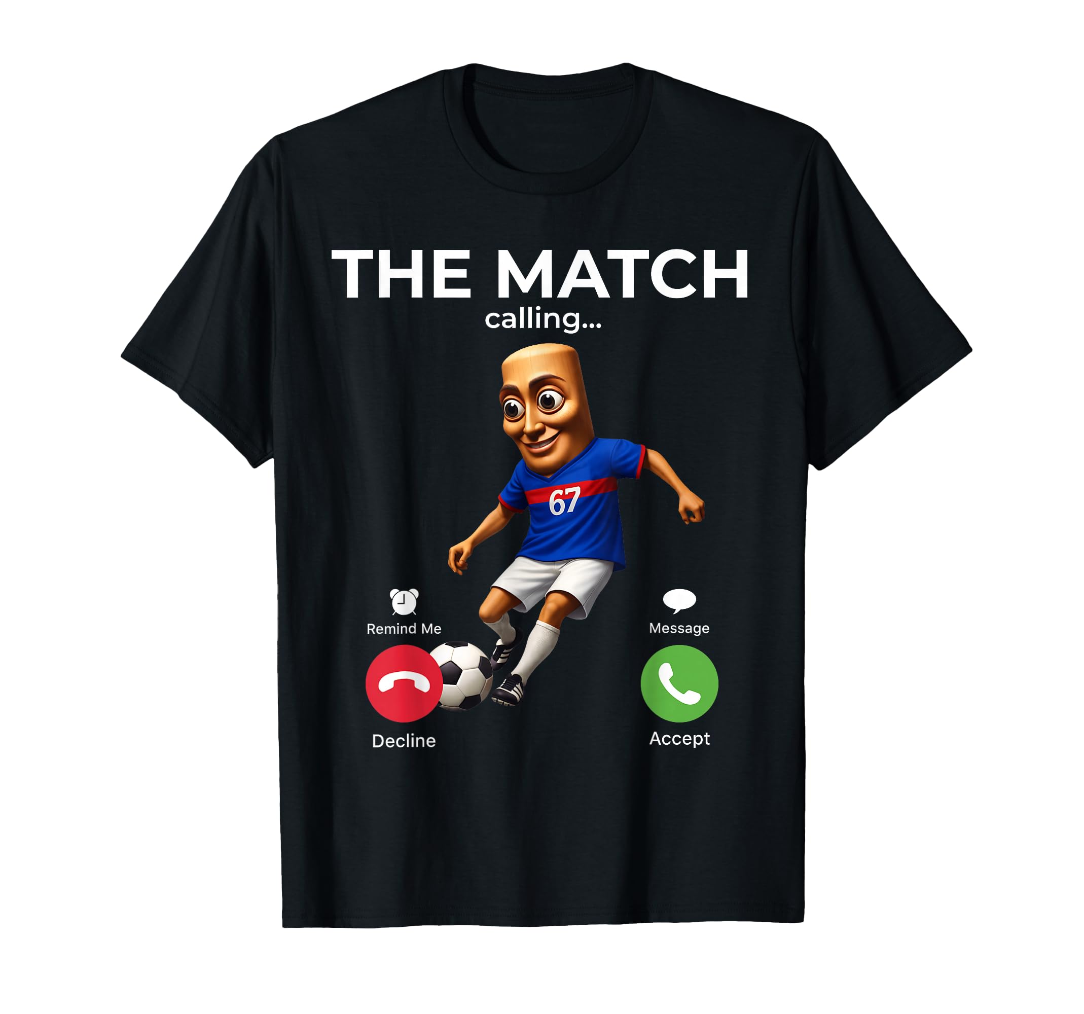 Brainrot Football Match Calling T-Shirt - Minimalist Print for Adults - T-Shirt, Sweatshirt, Hoodie