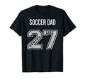 2027 Senior Soccer Dad Class 27 T-Shirt - Casual Everyday Wear Unisex - T-Shirt, Sweatshirt, Hoodie