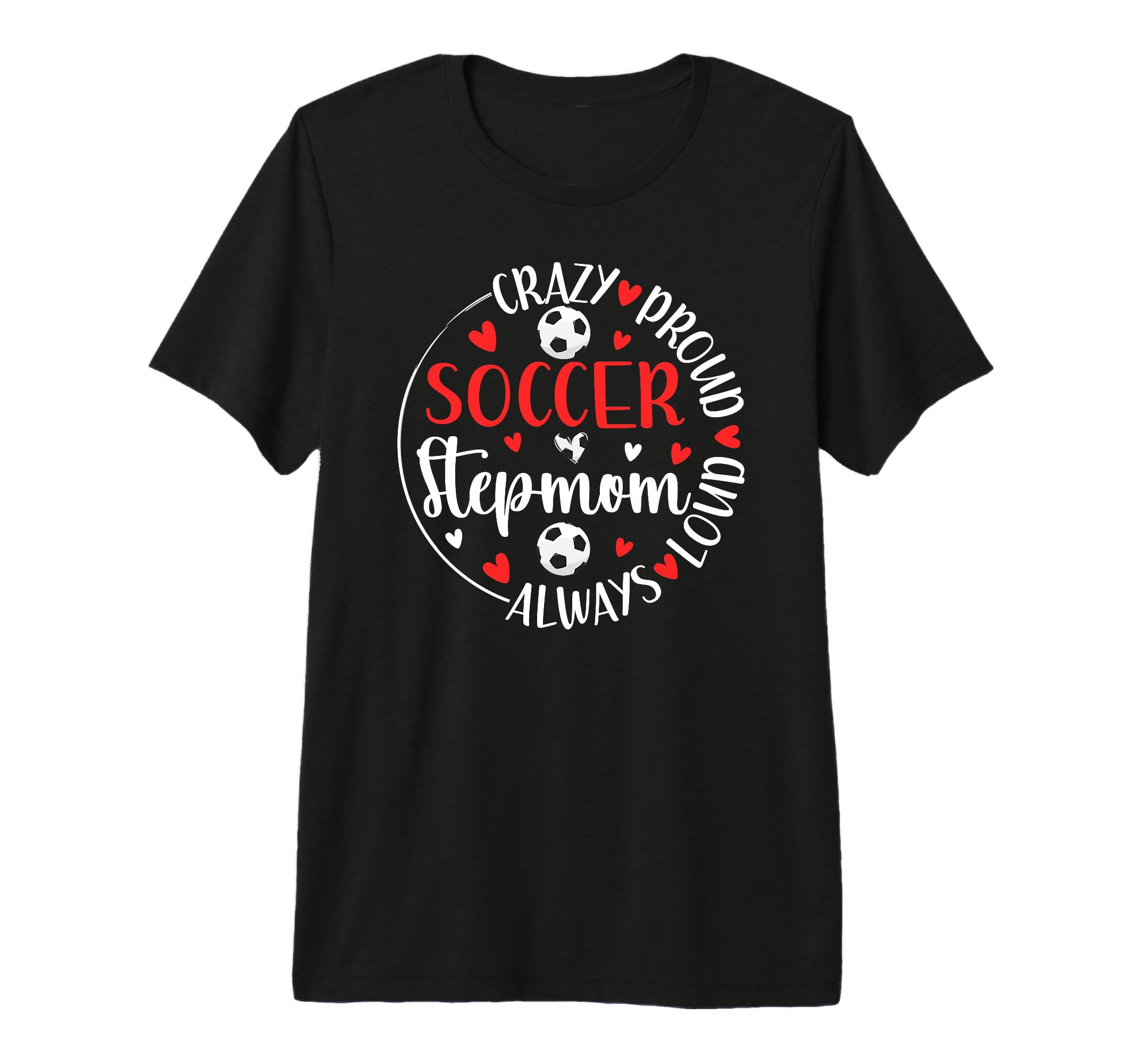 Crazy Proud Soccer Stepmom Soccer T-Shirt - Trendy Graphic for Adults - T-Shirt, Sweatshirt, Hoodie