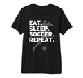 Eat Sleep Soccer Repeat Usa Football Fan T-Shirt - Novelty Apparel Unisex - T-Shirt, Sweatshirt, Hoodie