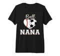 Ball Nana Baseball Soccer Heart Mothers T-Shirt - Trendy Graphic Men Women - T-Shirt, Sweatshirt, Hoodie