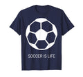 Soccer Is Life Bold Fan T-Shirt - Unique Graphic Unisex - T-Shirt, Sweatshirt, Hoodie