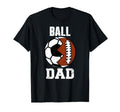 Ball Dad Funny Soccer Football Dad T-Shirt - Minimalist Print for Adults - T-Shirt, Sweatshirt, Hoodie