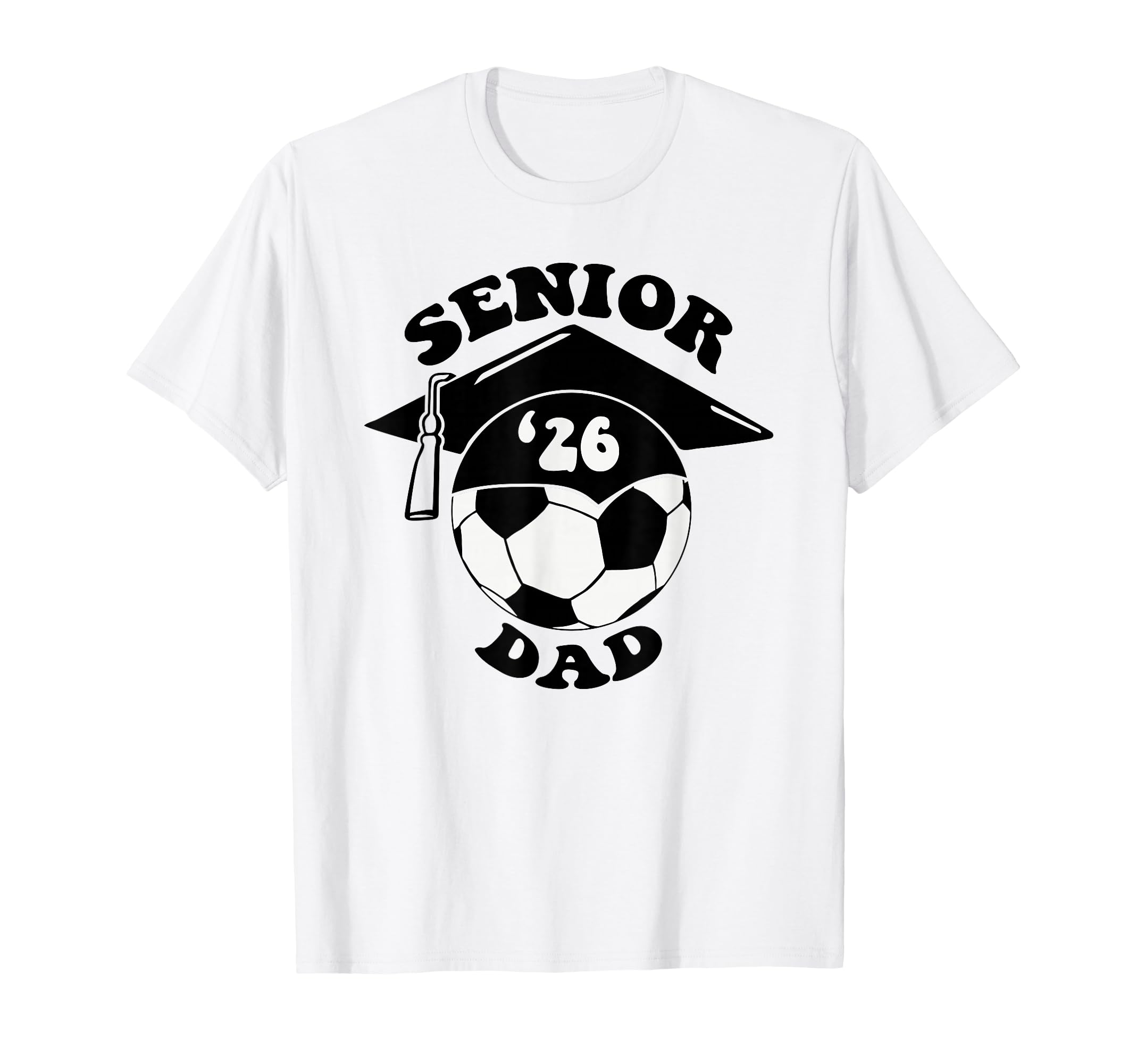 Soccer Senior Dad 2026 Graduation Cap T-Shirt - Custom Art Print for Adults - T-Shirt, Sweatshirt, Hoodie