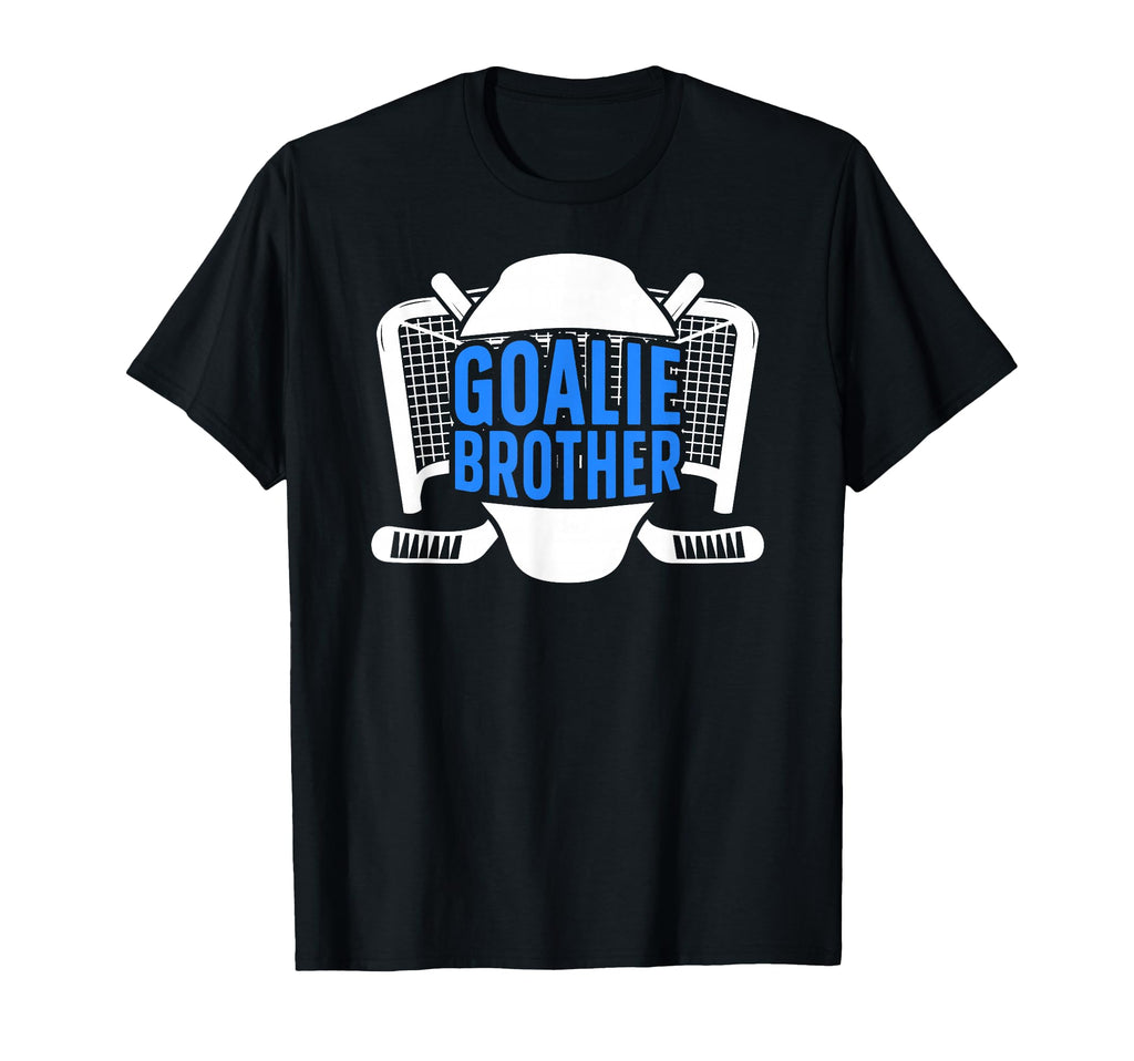 Ice Hockey Goalie Brother Hockey T-Shirt - Casual Everyday Wear Unisex - T-Shirt, Sweatshirt, Hoodie