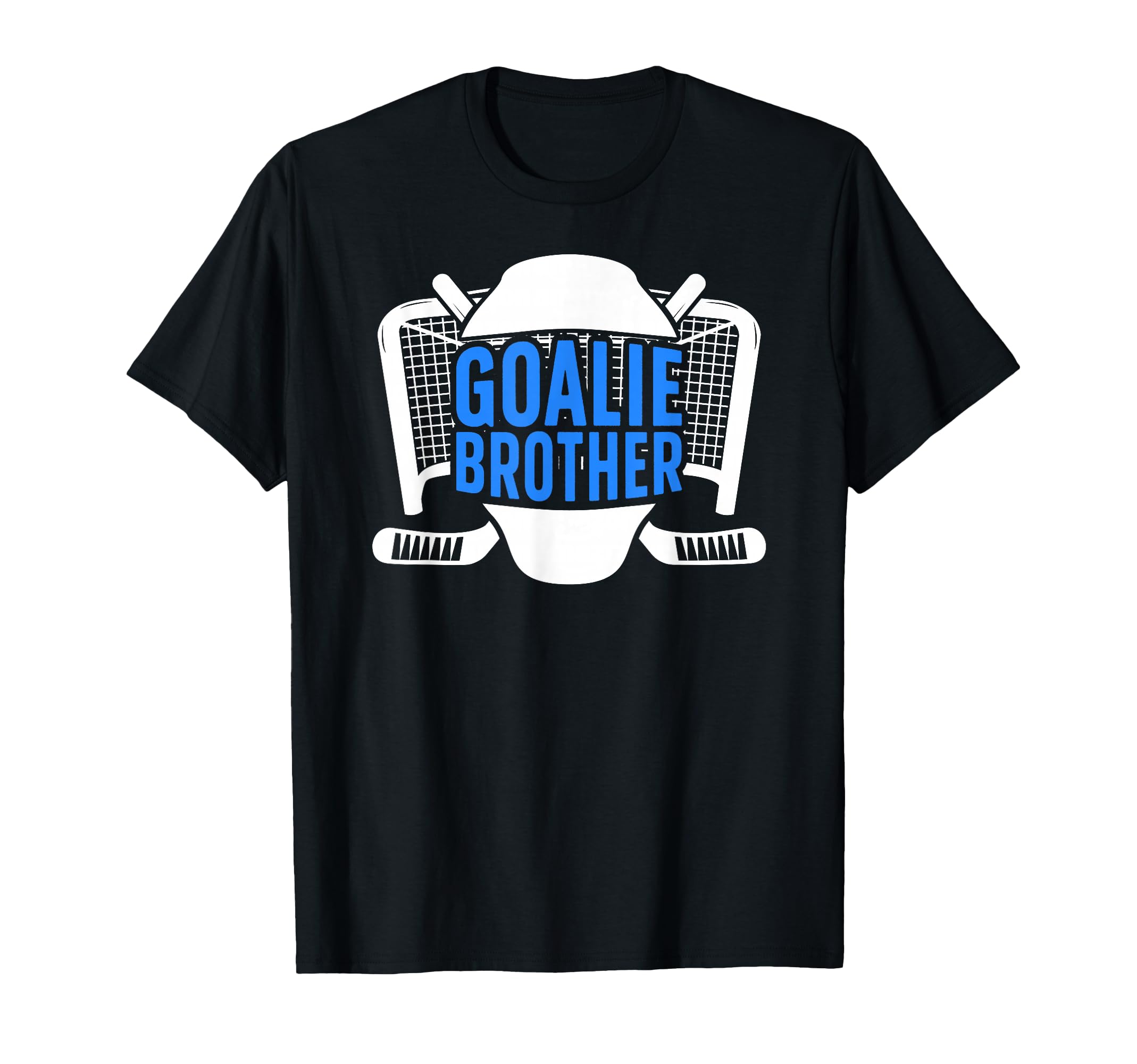 Ice Hockey Goalie Brother Hockey T-Shirt - Casual Everyday Wear Unisex - T-Shirt, Sweatshirt, Hoodie