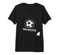 I Am Goalkeeper Football Soccer T-Shirt - Casual Everyday Wear Men Women - T-Shirt, Sweatshirt, Hoodie