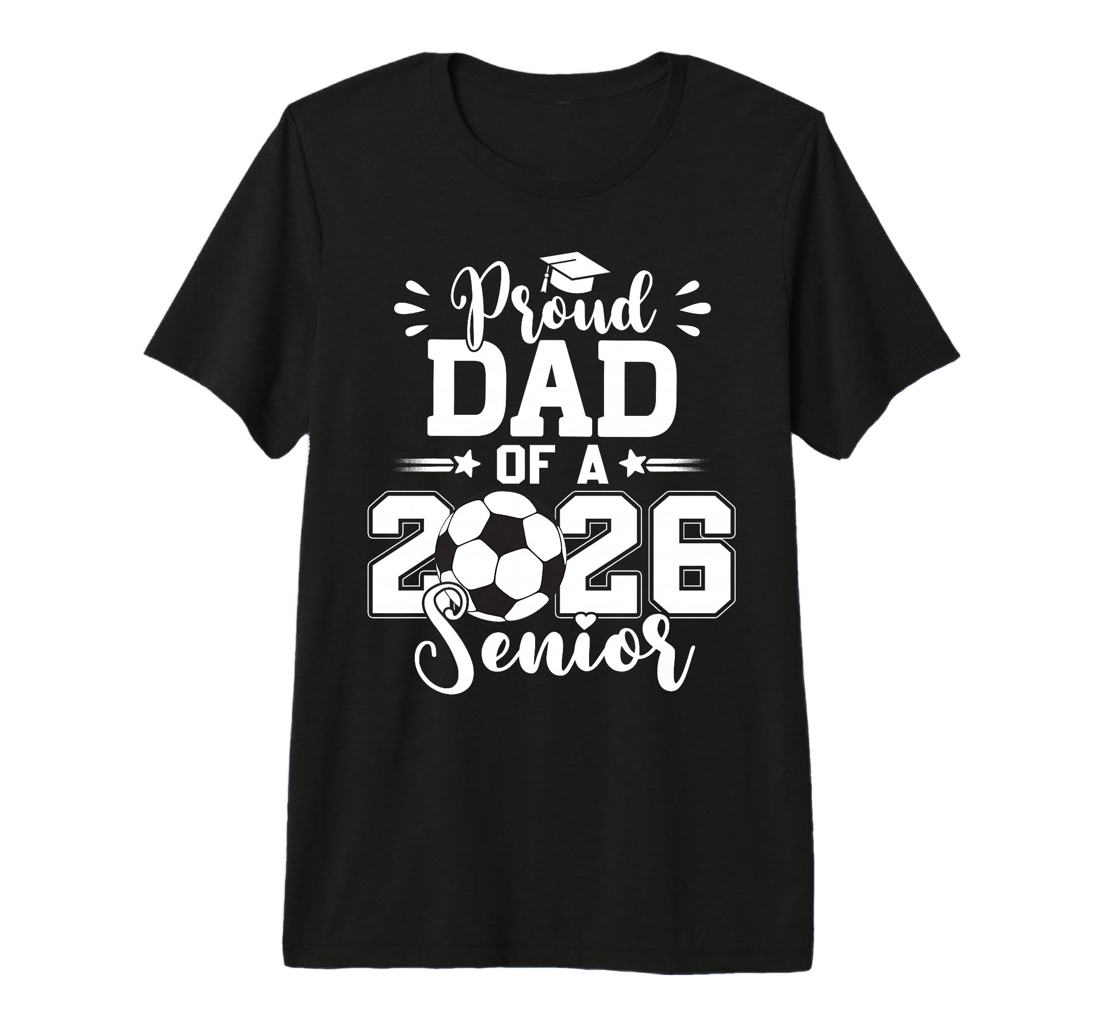 Proud Dad 2026 Senior Graduation Soccer T-Shirt - Streetwear Style Unisex - T-Shirt, Sweatshirt, Hoodie