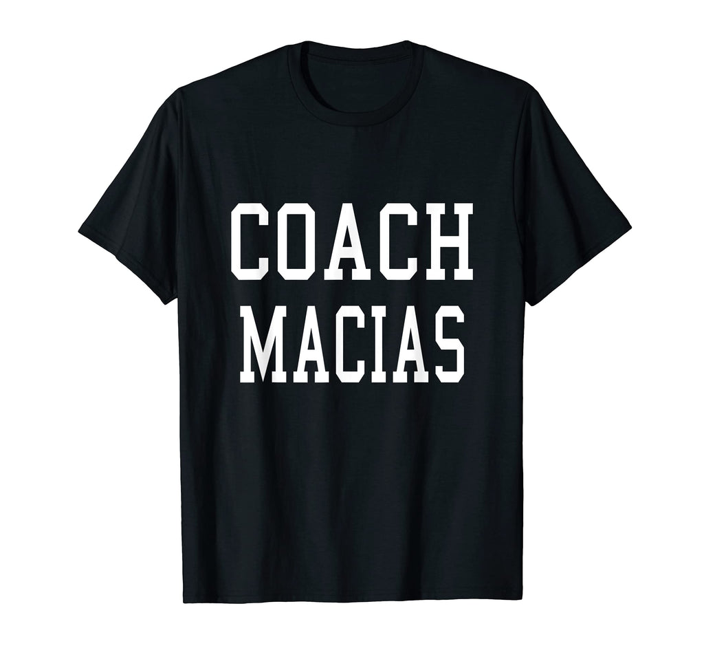 Coach Macias Custom Football T-Shirt - Casual Everyday Wear for Adults - T-Shirt, Sweatshirt, Hoodie