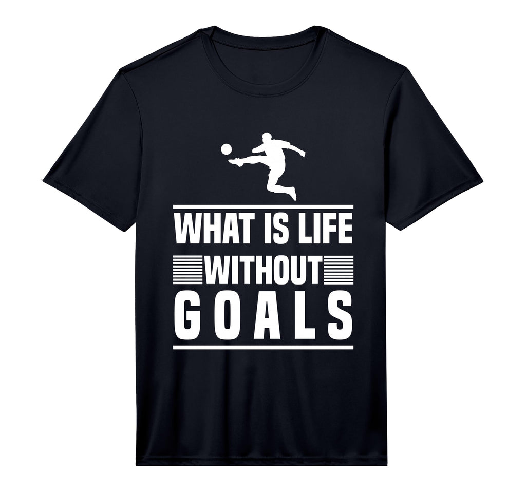 Football Gifts What Is Life Without Goals T-Shirt - Graphic Print Unisex - T-Shirt, Sweatshirt, Hoodie
