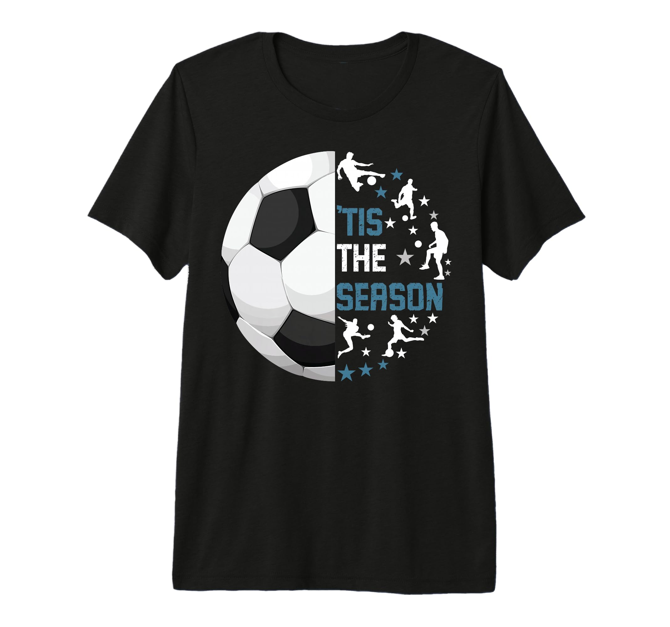 Soccer Funny Tis Season Sport Tri T-Shirt - Fun Novelty Design Men Women - T-Shirt, Sweatshirt, Hoodie