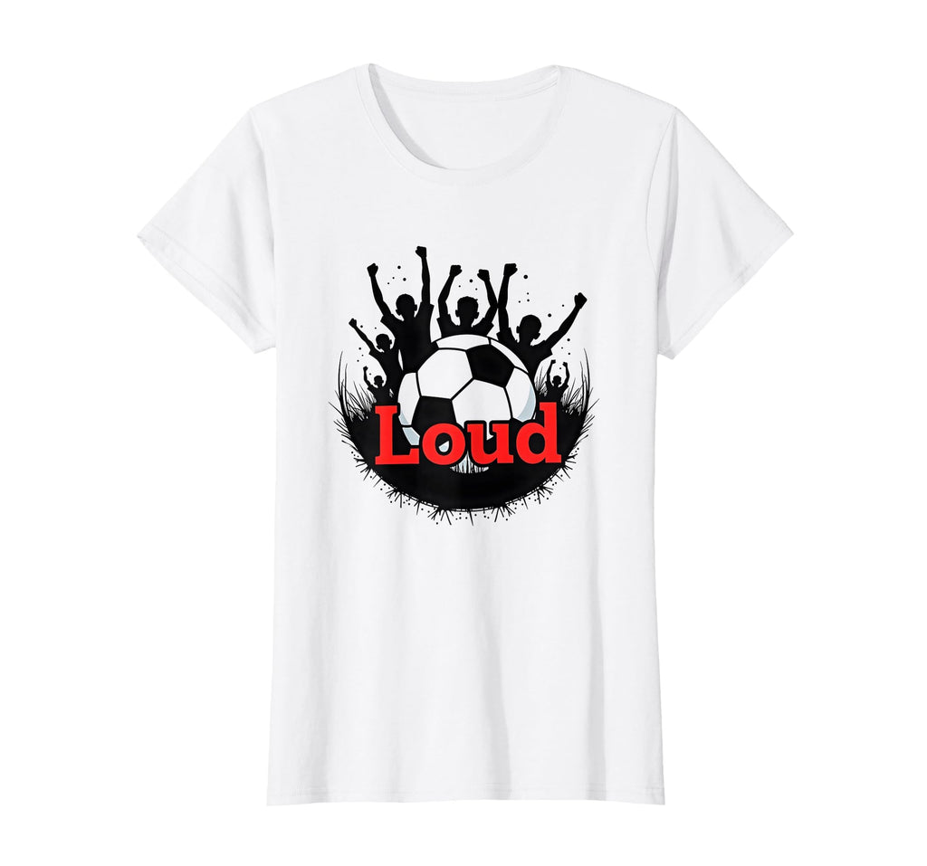 Soccer Mom Loud Proud Sideline T-Shirt - Casual Everyday Wear Unisex - T-Shirt, Sweatshirt, Hoodie