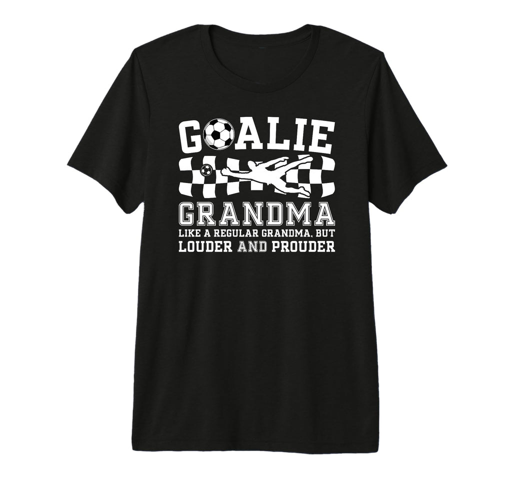 Soccer Goalie Grandma Definition T-Shirt - Fun Novelty Design Men Women - T-Shirt, Sweatshirt, Hoodie