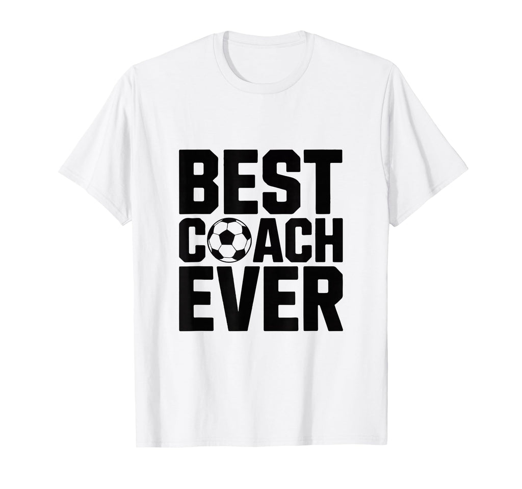 Best Soccer Coach Ever Gift Funny T-Shirt - Fun Novelty Design for Adults - T-Shirt, Sweatshirt, Hoodie