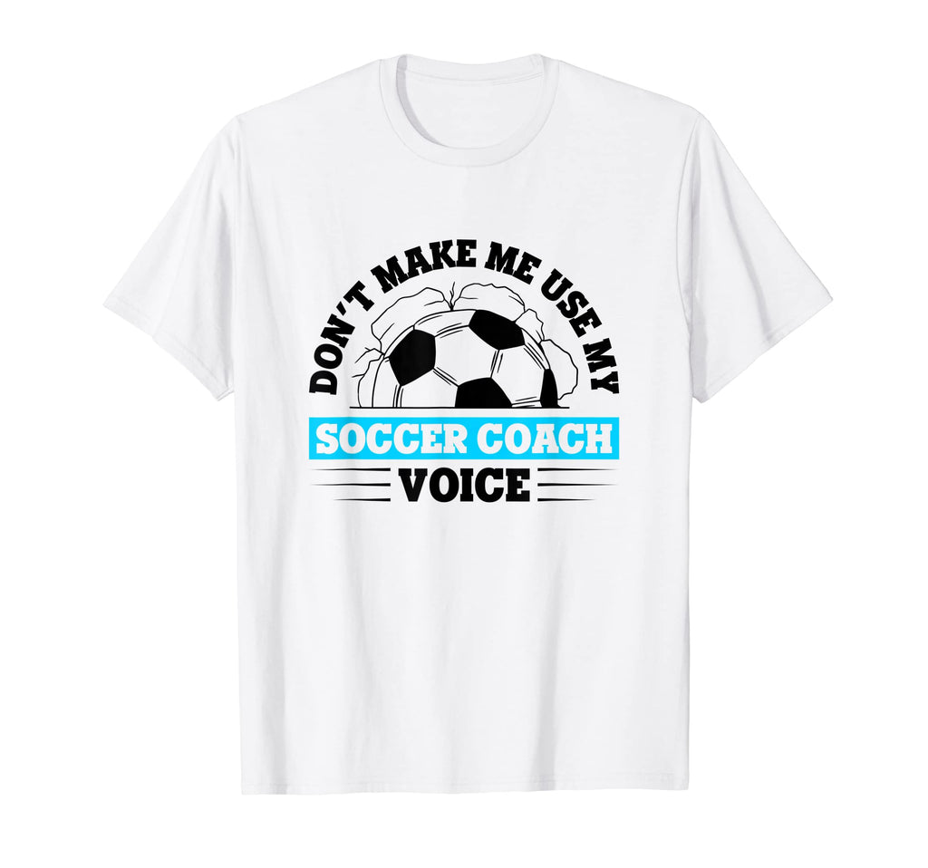 Coaching Soccer Dad Coach Soccer Coach T-Shirt - Streetwear Style Men Women - T-Shirt, Sweatshirt, Hoodie