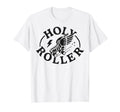 Holy Roller Skating Skater Skate T-Shirt - Fun Novelty Design Men Women - T-Shirt, Sweatshirt, Hoodie