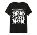 Cleats Goals And Proud Soccer Mom T-Shirt - Custom Art Print for Adults - T-Shirt, Sweatshirt, Hoodie