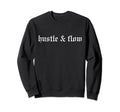 Hustle Flow Oldschool Rapper Slang Hip Sweatshirt - Trendy Graphic Unisex - T-Shirt, Sweatshirt, Hoodie