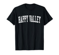 Happy Valley Or Distressed White T-Shirt - Fun Novelty Design Men Women - T-Shirt, Sweatshirt, Hoodie