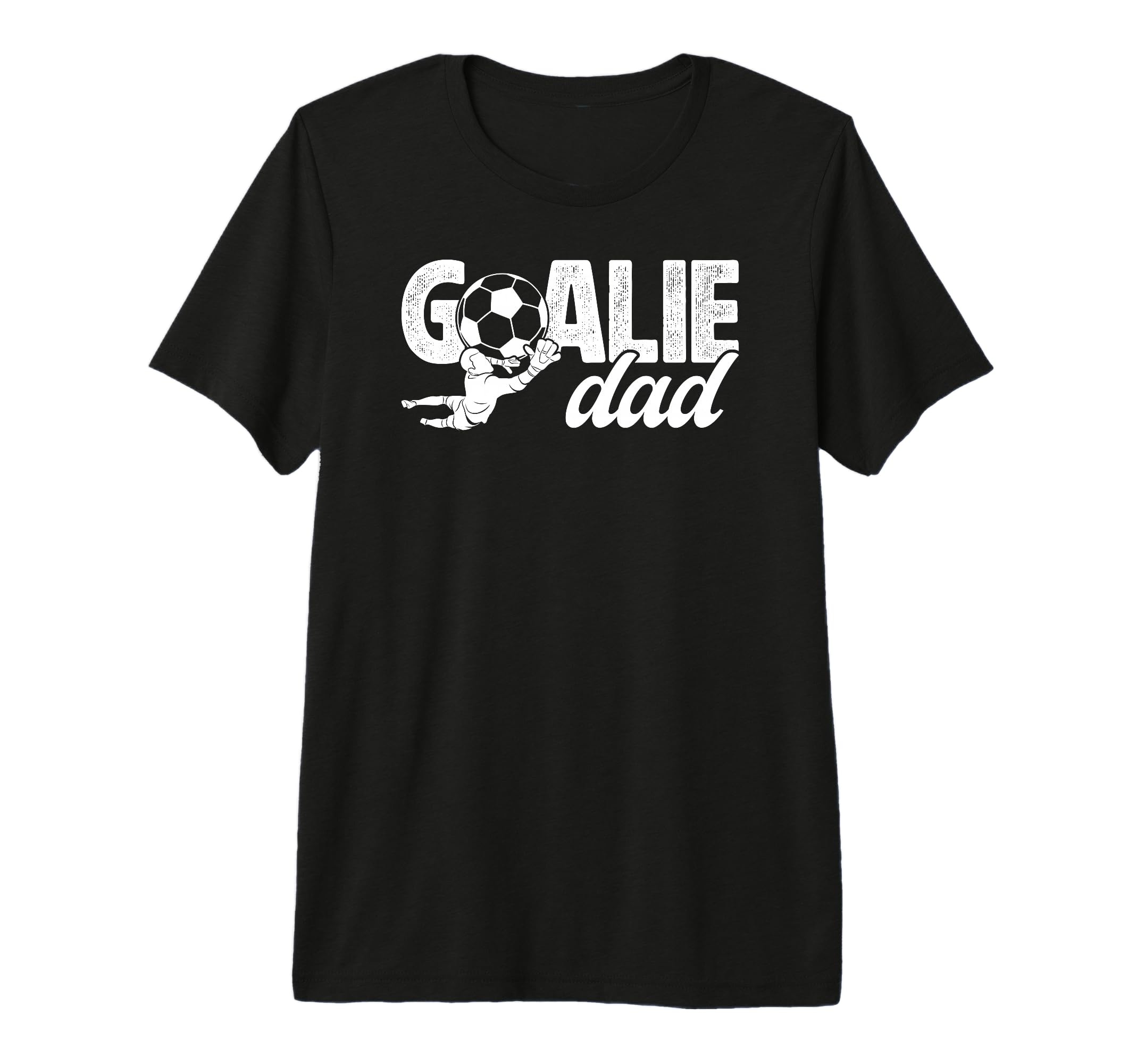 Mens Soccer Goalie Dad Soccer Goalkeeper T-Shirt - Streetwear Style Unisex - T-Shirt, Sweatshirt, Hoodie