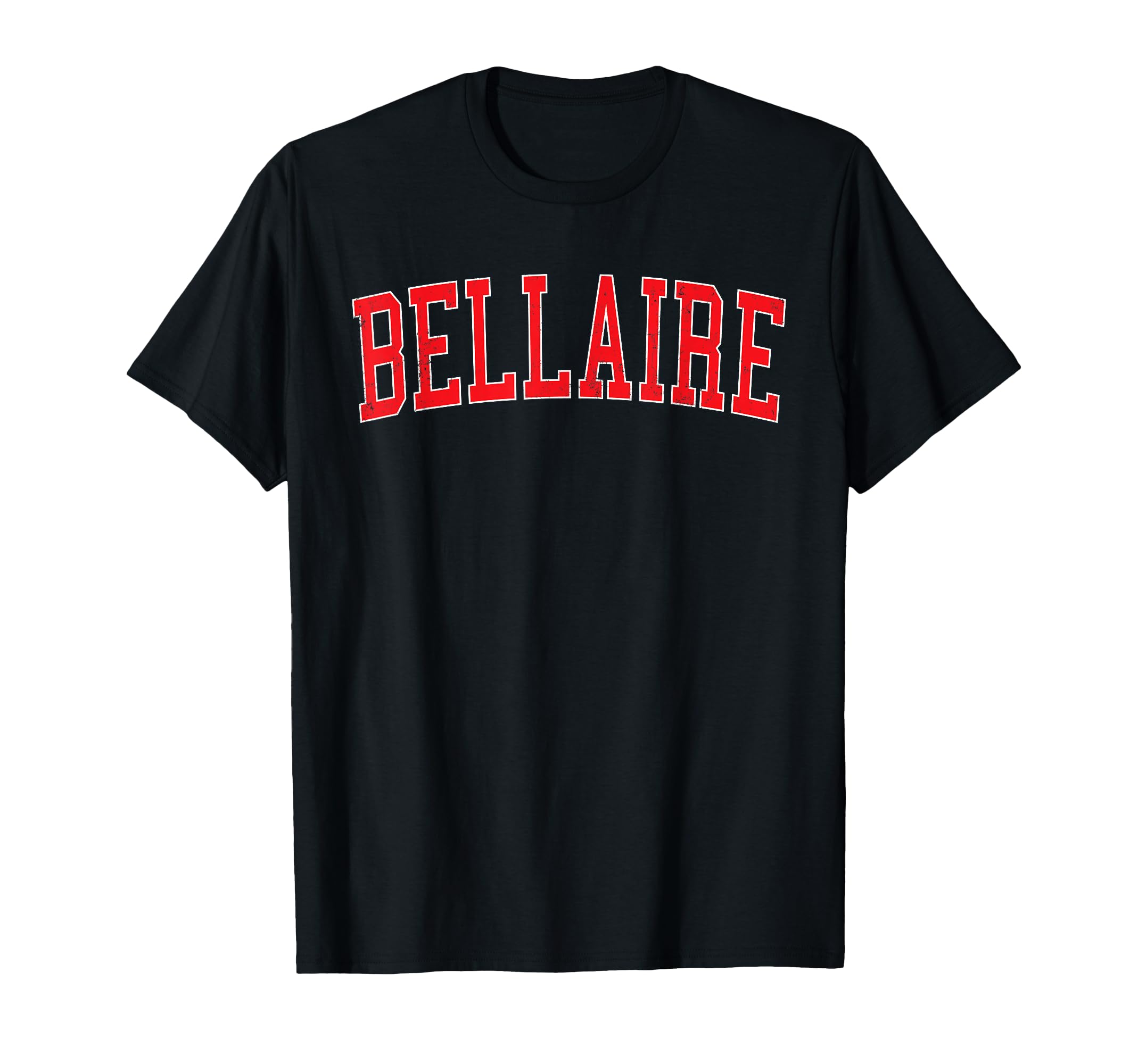 Bellaire Tx Distressed Red T-Shirt - Casual Everyday Wear for Adults - T-Shirt, Sweatshirt, Hoodie