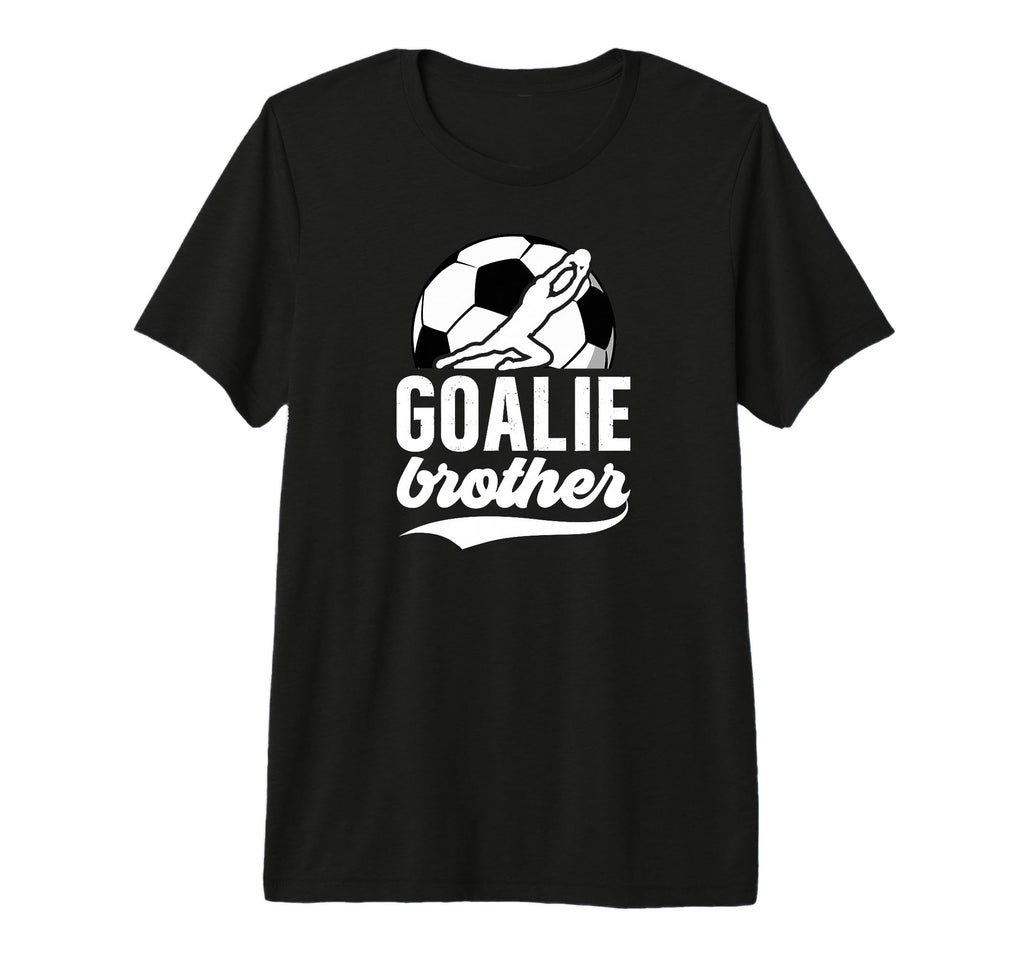 Soccer Goalie Brother Soccer Goalkeeper T-Shirt - Custom Art Print Unisex - T-Shirt, Sweatshirt, Hoodie