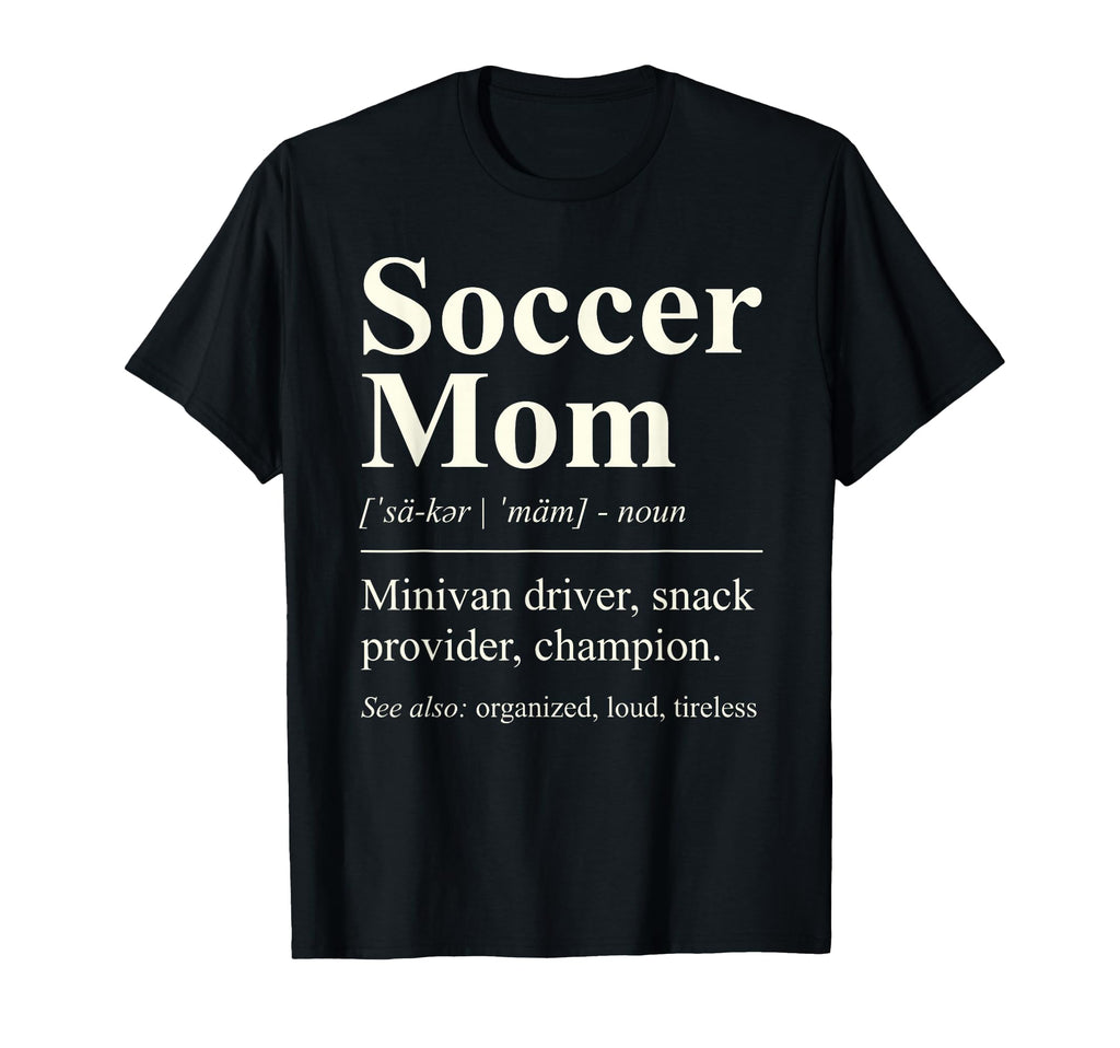 Soccer Mom Funny Definition Minivan T-Shirt - Aesthetic Graphic for Adults - T-Shirt, Sweatshirt, Hoodie