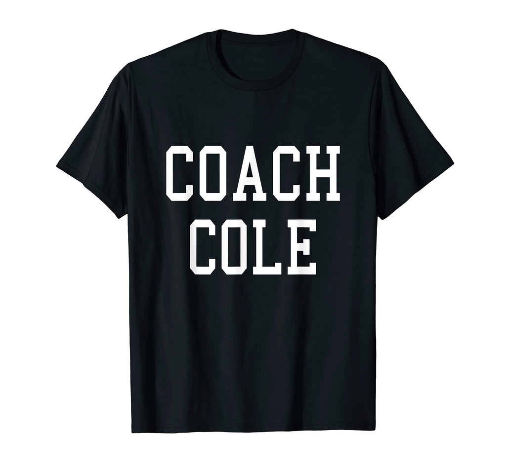 Coach Cole Custom Football Soccer T-Shirt - Fun Novelty Design Unisex - T-Shirt, Sweatshirt, Hoodie
