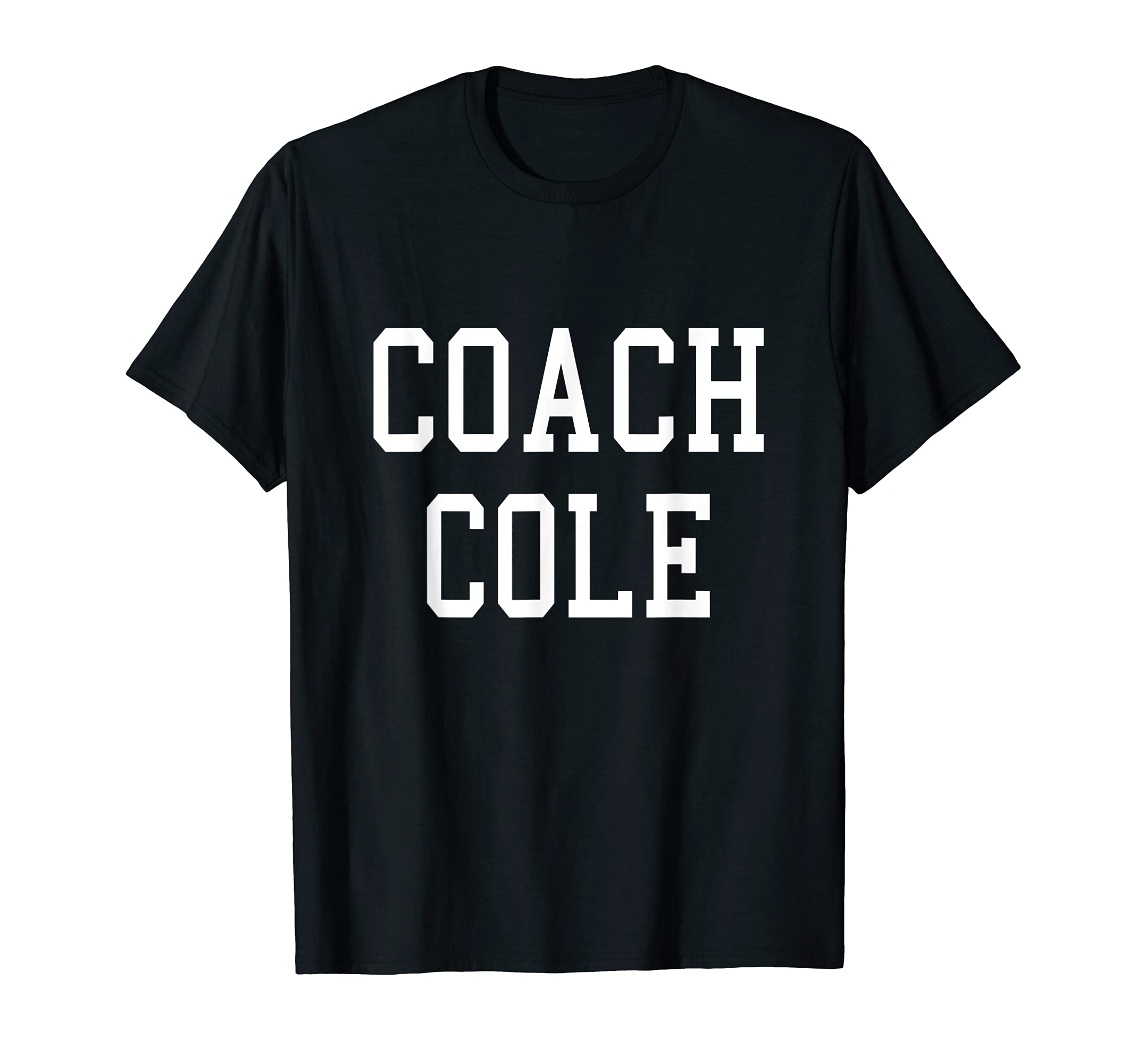 Coach Cole Custom Football Soccer T-Shirt - Fun Novelty Design Unisex - T-Shirt, Sweatshirt, Hoodie