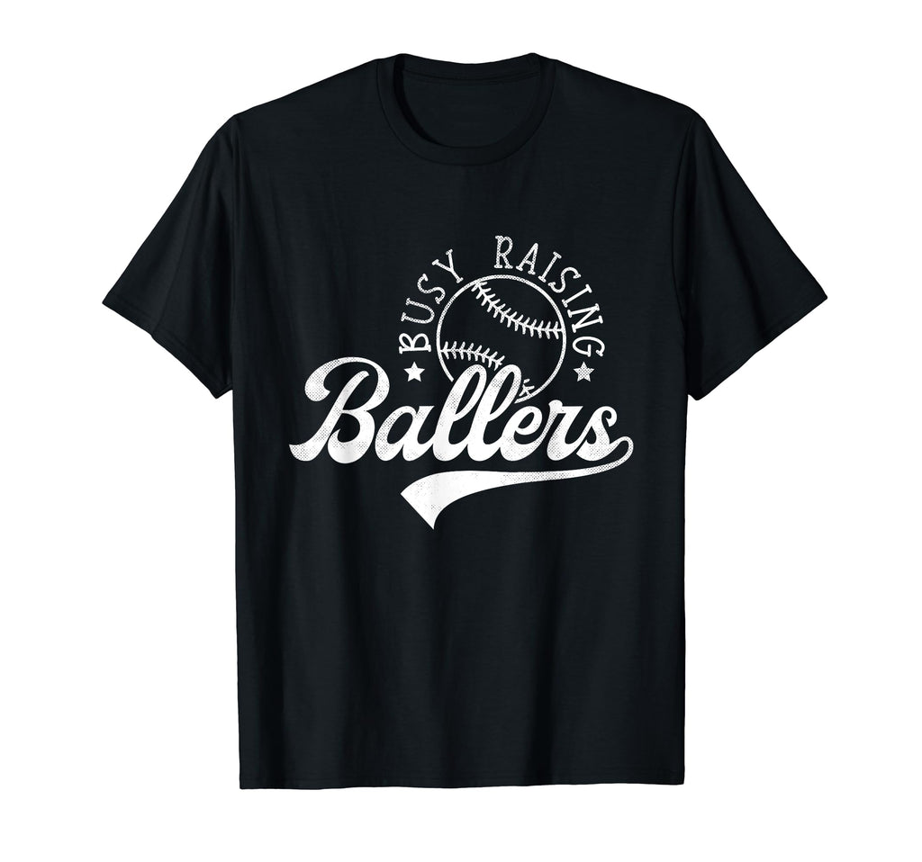 Busy Raising Ballers Funny Baseball T-Shirt - Unique Graphic Unisex - T-Shirt, Sweatshirt, Hoodie