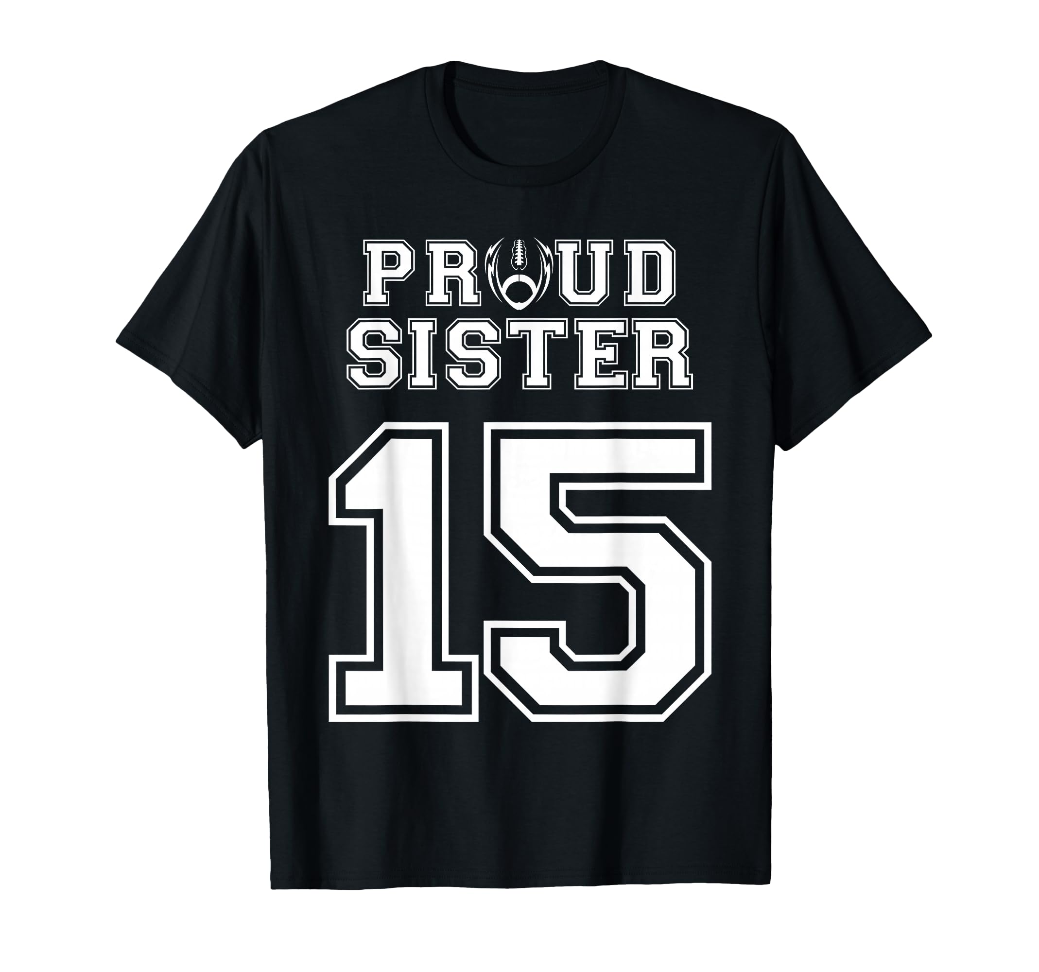 Custom Proud Football Sister T-Shirt - Casual Everyday Wear Men Women - T-Shirt, Sweatshirt, Hoodie